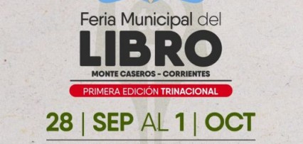 <p>Feria del Libro 2022 de Monte Caseros y primera edición Trinacional</p>
