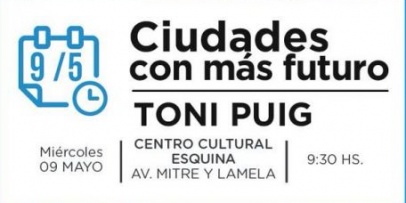 Toni Puig, el “gurú de las ciudades” en Esquina